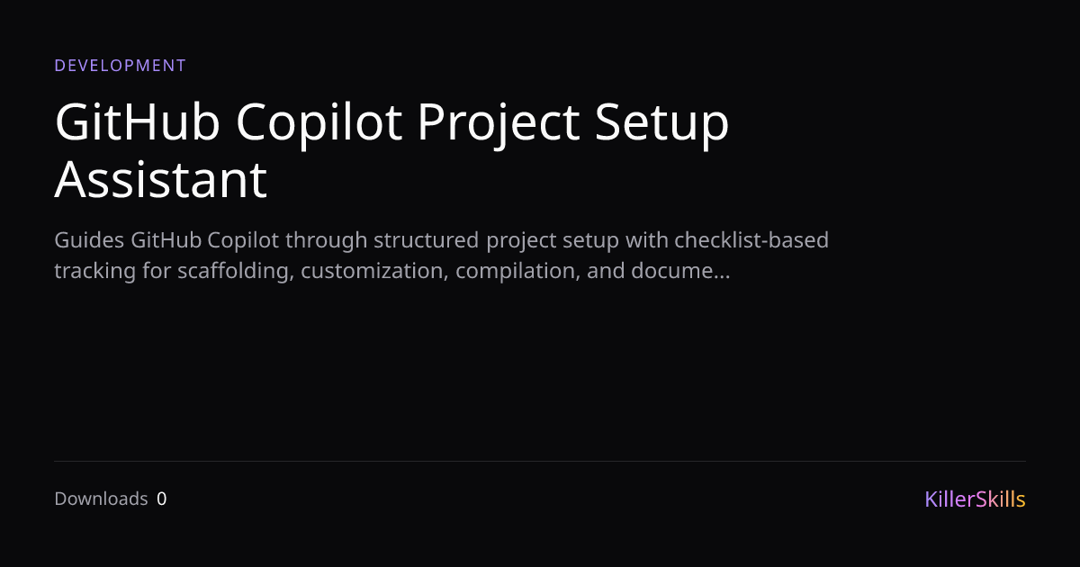 GitHub Copilot Project Setup Assistant — KillerSkills
